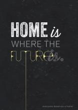 Home is Where the Future Is