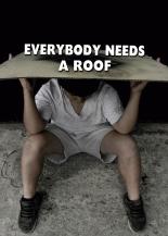 everybody needs a roof to live