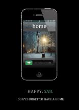Happy. Sad. Don't forget to have a home