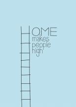 Home Makes People High