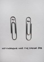 Not everyone has the dream job