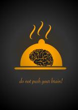 do not push your brain!