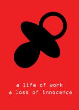 A Life of Work, A Loss of Innocence