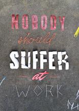 Nobody Should Suffer At Work