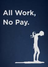All Work, No Pay.
