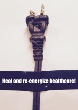 Heal and re-energize healthcare