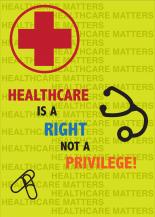 Healthcare is a RIGHT not a privilege