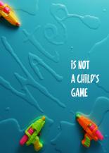water is not a child's game