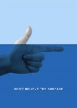 DON'T BELIEVE THE SURFACE