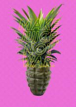 Make Juice, Not War.