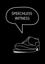 SPEECHLESS WITNESS