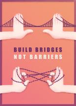 Bridges Not Barriers