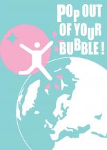 Pop out of your bubble!