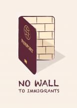 NO WALL TO IMMIGRANTS