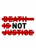 DEATH IS NOT JUSTICE