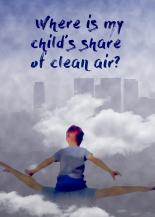 Where is my child's share of clean air?