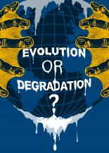 Evolution or Degradation