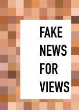 Fake News for Views