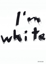I'm white (Black and White)