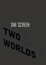 TWO WORLDS ONE SCREEN