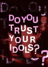 Do You Trust Your Idols?
