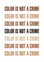 COLOR IS NOT A CRIME