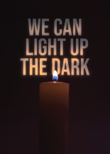 We can light up the dark