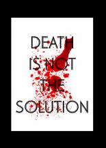 Death is not the solution