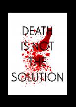 death is not the solution