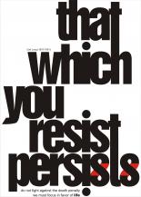 that which you resist persists