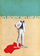 NO BODY NO HEAD