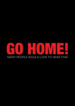 GO HOME!