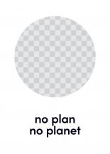No plan no planet