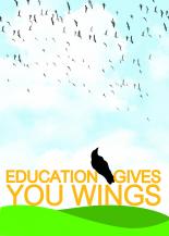 EDUCATION GIVES YOU WINGS!