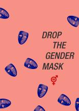 Drop The Gender Mask
