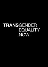 Transgender Equality Now!